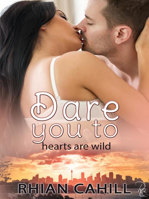 Title details for Dare You To by Rhian Cahill - Available